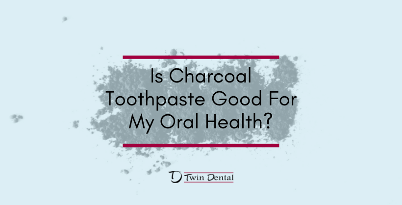 Is Charcoal Toothpaste Good For My Oral Health? Is Charcoal Toothpaste Good For My Oral Health?